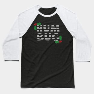 Bah Humbug Christmas Slogan Baseball T-Shirt